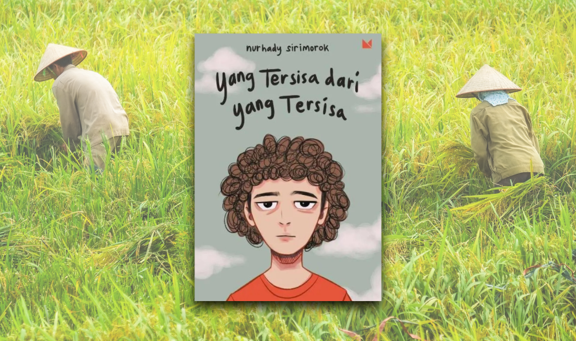 Sampul Novel Yang Tersisa dari yang Tersisa karya Nurhady Sirimorok. (Sumber gambar: www.blibli.com)