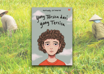 Sampul Novel Yang Tersisa dari yang Tersisa karya Nurhady Sirimorok. (Sumber gambar: www.blibli.com)